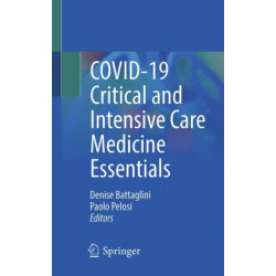 COVID-19 Critical and Intensive Care Medicine Essentials