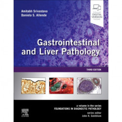 Gastrointestinal and Liver Pathology: A Volume in the Series: Foundations in Diagnostic Pathology