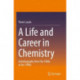 A Life and Career in Chemistry: Autobiography from the 1960s to the 1990s