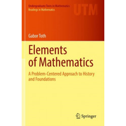 Elements of Mathematics: A Problem-Centered Approach to History and Foundations