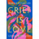 Grief Is Love: Living with Loss