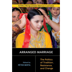 Arranged Marriage: The Politics of Tradition, Resistance, and Change