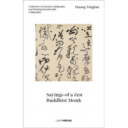 Huang Tingjian: Sayings of a Zen Buddhist Monk: Collection of Ancient Calligraphy and Painting Handscrolls: Calligraphy