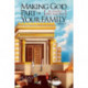 Making God Part of Your Family Volume 3: The FAMILY Bible Study Book