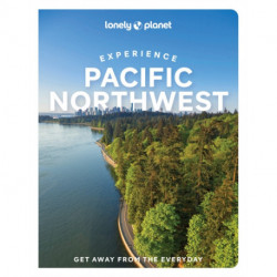 Lonely Planet Experience Pacific Northwest