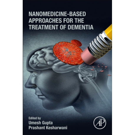 Nanomedicine-Based Approaches for the Treatment of Dementia