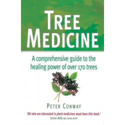 Tree Medicine: A comprehensive guide to the healing power of over 170 trees