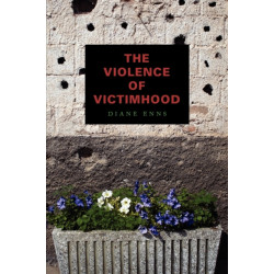 The Violence of Victimhood