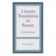 Literary Translation in Russia: A Cultural History