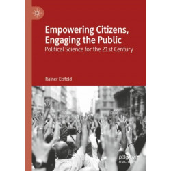 Empowering Citizens, Engaging the Public: Political Science for the 21st Century