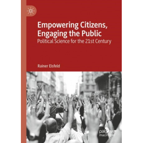 Empowering Citizens, Engaging the Public: Political Science for the 21st Century