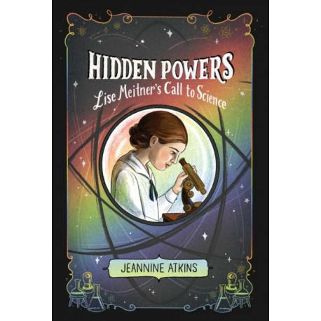 Hidden Powers: Lise Meitner's Call to Science