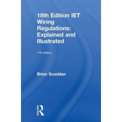 IET Wiring Regulations: Explained and Illustrated: Explained and Illustrated