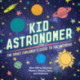 Kid Astronomer: The Space Explorer's Guide to the Galaxy