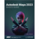 Autodesk Maya 2023 Basics Guide