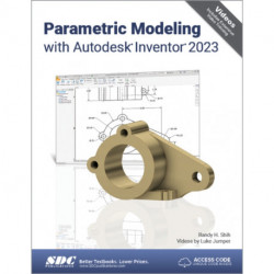 Parametric Modeling with Autodesk Inventor 2023
