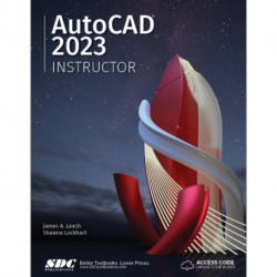 AutoCAD 2023 Instructor: A Student Guide for In-Depth Coverage of AutoCAD's Commands and Features