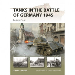 Tanks in the Battle of Germany 1945: Eastern Front