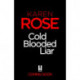 Cold Blooded Liar: the first gripping thriller in a brand new series from the bestselling author