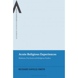 Acute Religious Experiences: Madness, Psychosis and Religious Studies
