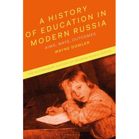 A History of Education in Modern Russia: Aims, Ways, Outcomes