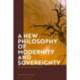 A New Philosophy of Modernity and Sovereignty: Towards Radical Historicisation