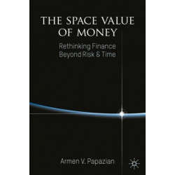 The Space Value of Money: Rethinking Finance Beyond Risk & Time
