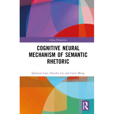 Cognitive Neural Mechanism of Semantic Rhetoric