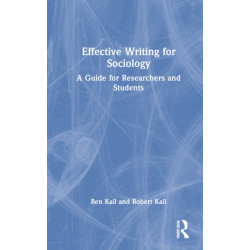 Effective Writing for Sociology: A Guide for Researchers and Students