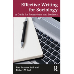 Effective Writing for Sociology: A Guide for Researchers and Students