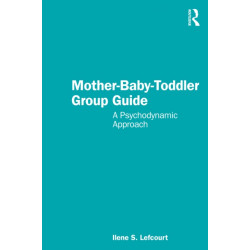 Mother-Baby-Toddler Group Guide: A Psychodynamic Approach