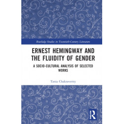 Ernest Hemingway and the Fluidity of Gender: A Socio-Cultural Analysis of Selected Works
