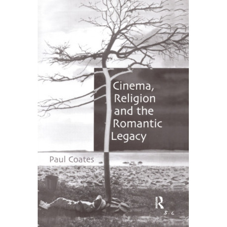 Cinema, Religion and the Romantic Legacy