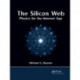 The Silicon Web: Physics for the Internet Age