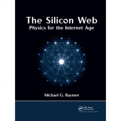 The Silicon Web: Physics for the Internet Age