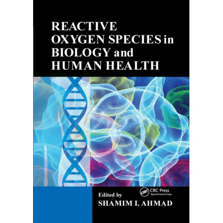 Reactive Oxygen Species in Biology and Human Health