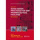 Good Design Practices for GMP Pharmaceutical Facilities