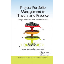 Project Portfolio Management in Theory and Practice: Thirty Case Studies from around the World