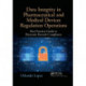 Data Integrity in Pharmaceutical and Medical Devices Regulation Operations: Best Practices Guide to Electronic Records Compliance