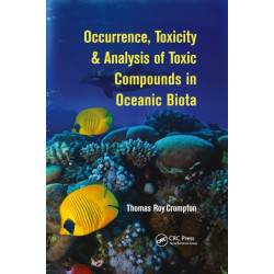 Occurrence, Toxicity & Analysis of Toxic Compounds in Oceanic Biota