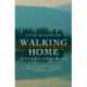 Walking Home: A Journey in the Alaskan Wilderness