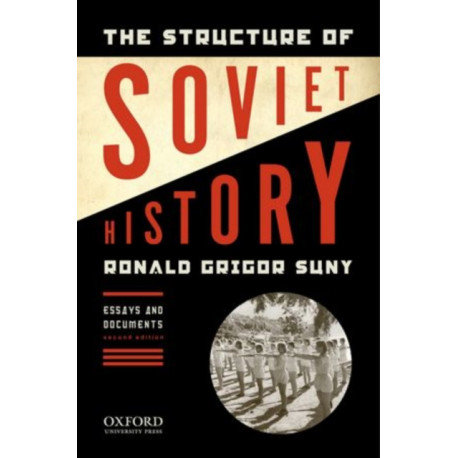 The Structure of Soviet History: Essays and Documents