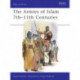 The Armies of Islam, 7th-11th Centuries