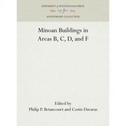 Pseira IV: Minoan Buildings in Areas B, C, D, and F