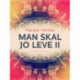 Man skal jo leve II
