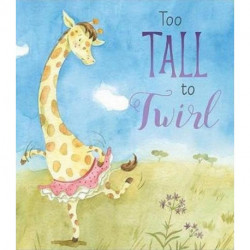Too Tall to Twirl