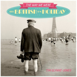 The The Way We Were - The British on Holiday