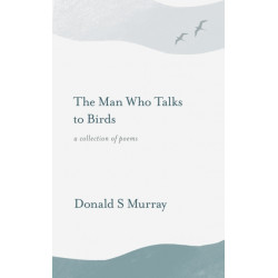 The Man Who Talks to Birds