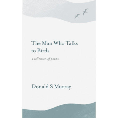 The Man Who Talks to Birds