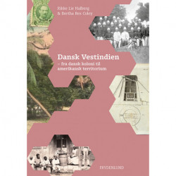 Dansk Vestindien: fra dansk koloni til amerikansk territorium